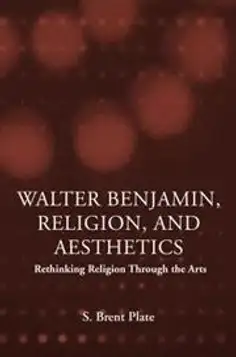 Walter Benjamin, Religion and Aesthetics