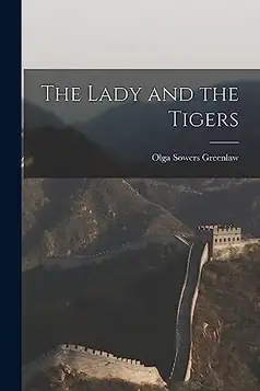 Greenlaw, Olga Sowers The Lady and the Tigers