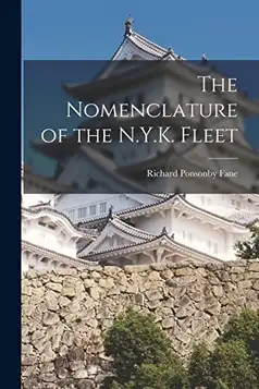 Fane, Richard Ponsonby The Nomenclature of the N.Y.K. Fleet