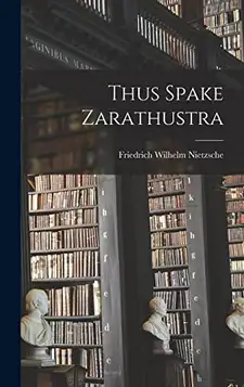 Wilhelm, Nietzsche Friedrich Thus Spake Zarathustra