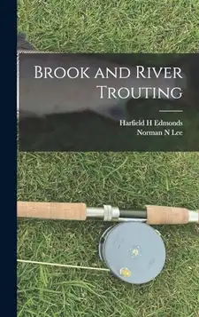 Edmonds, Harfield H Brook and River Trouting