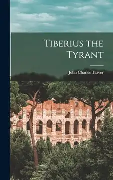 Tarver, John Charles Tiberius the Tyrant