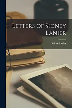 Letters of Sidney Lanier