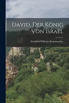 Krummacher, Friedrich Wilhelm David, der König von Israel