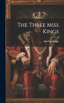 Cambridge, Ada The Three Miss Kings