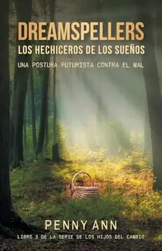 Ann, Penny Dreamspellers: Los Hechiceros De Los Sueños: Una Postura Futurista Contra El Mal