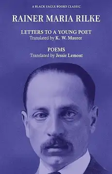 Rilke, Rainer Maria Letters to a Young Poet and Poems