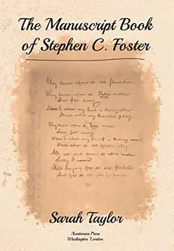 Taylor The Manuscript Book of Stephen C. Foster