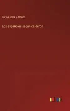 Soler y Arqués, Carlos Los españoles según calderon