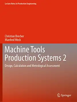 Brecher, Christian Machine Tools Production Systems 2: Design, Calculation and Metrological Assessment