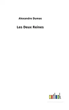 Dumas, Alexandre Les Deux Reines