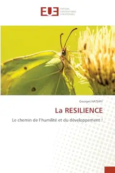 HATHRY, Georges La RESILIENCE: Le chemin de l¿humilité et du développement !