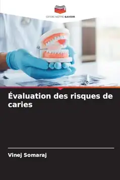 Somaraj, Vinej Évaluation des risques de caries