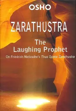 Zarathustra: The Laughing Prophet (On Friedrich Nietzsch's Thus Spake Zarathustra) by Osho (2013-08-02)