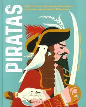 Capitán Charles Johnson Piratas: Historia de los más famosos bucaneros, corsarios, saqueadores y filibusteros