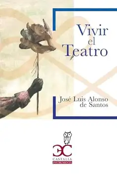 Alonso de Santos, José Luis Vivir el teatro