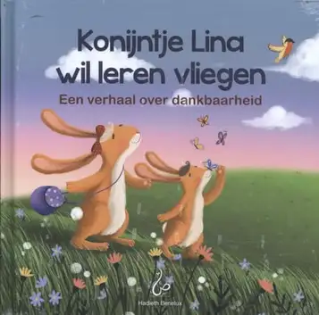 Kalin, Asiyah Konijntje Lina wil leren vliegen: Een verhaal over dankbaarheid