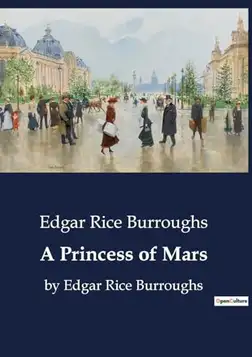 Burroughs, Edgar Rice A Princess of Mars: by Edgar Rice Burroughs