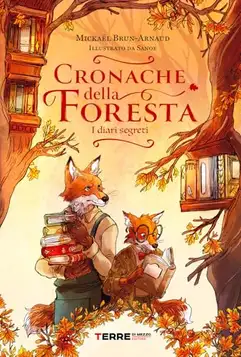 Brun-Arnaud, Mickaël Cronache della foresta. I diari segreti